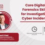 Core Digital Forensics Skills for Cyber Investigations