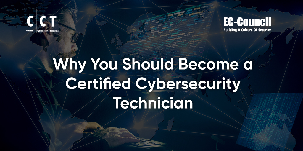 Why You Should Become a Certified Cybersecurity Technician