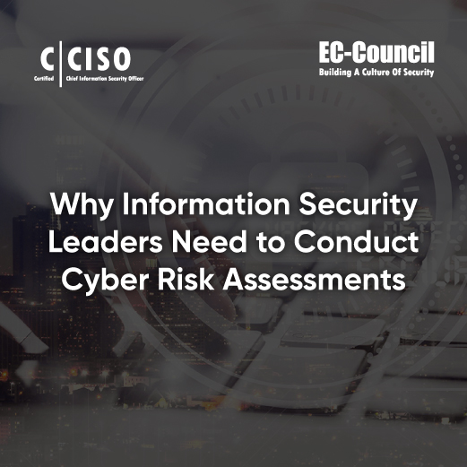 Why CISO Need to Conduct Cyber Security Risk Assessments | EC-Council