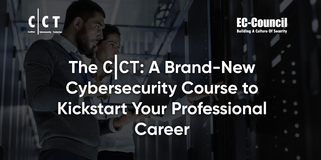 EC-Council’s Cybersecurity Technician Certification