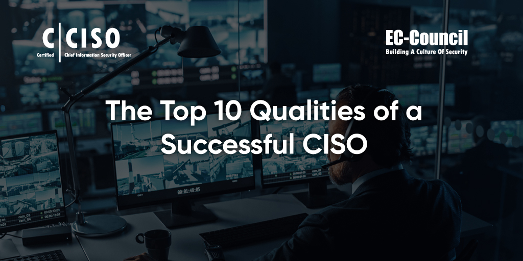 Top 10 Qualities of a Successful CISO