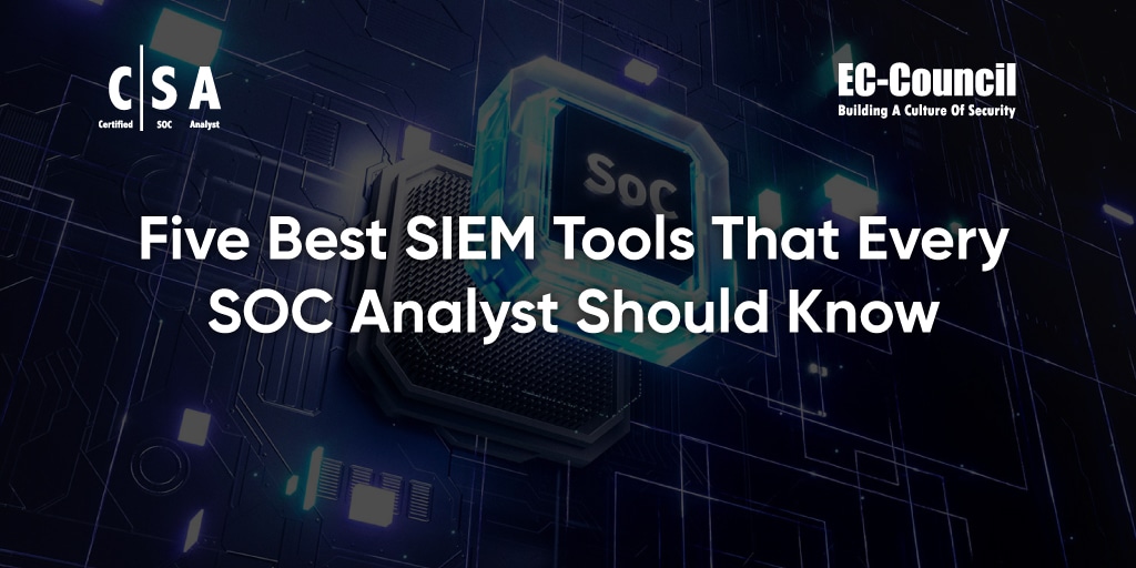 The Top SIEM Tools for SOC Analysts