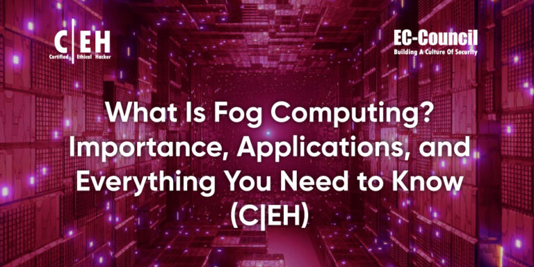 Fog Computing Overview: Everything You Should Know | EC-Council