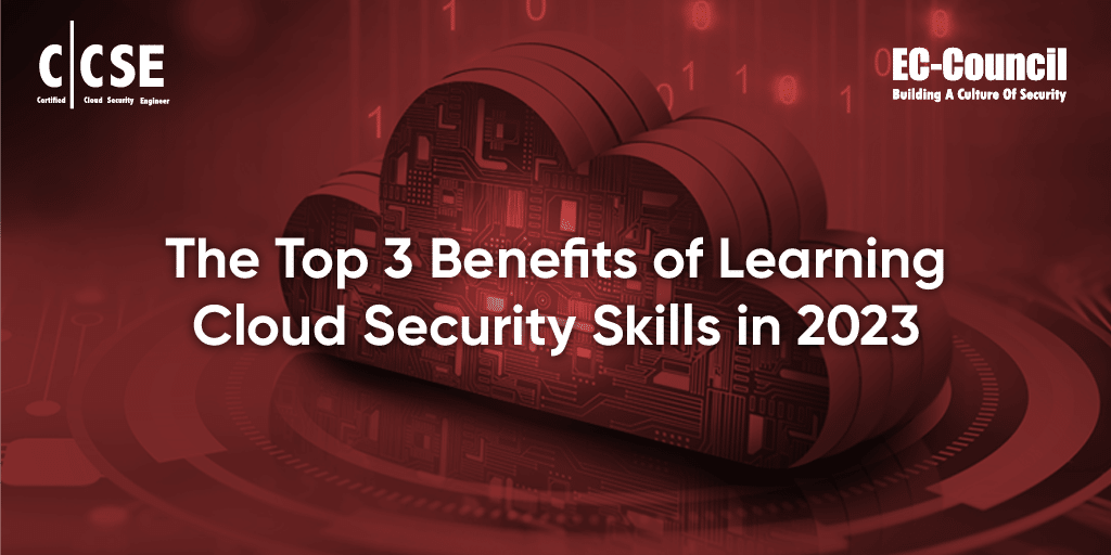 The Top 3 Benefits of Learning Cloud Security Skills in 2023