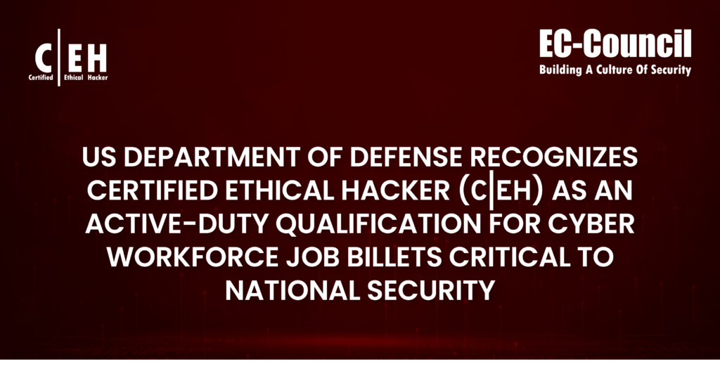 CEH recognized as Active Duty Qualification by US Cyberforce