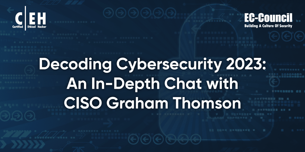 Decoding Cybersecurity 2023 with CISO