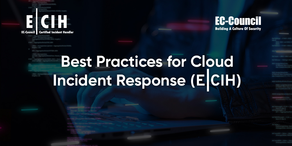 Best Practices for Cloud Incident Response (E|CIH) 