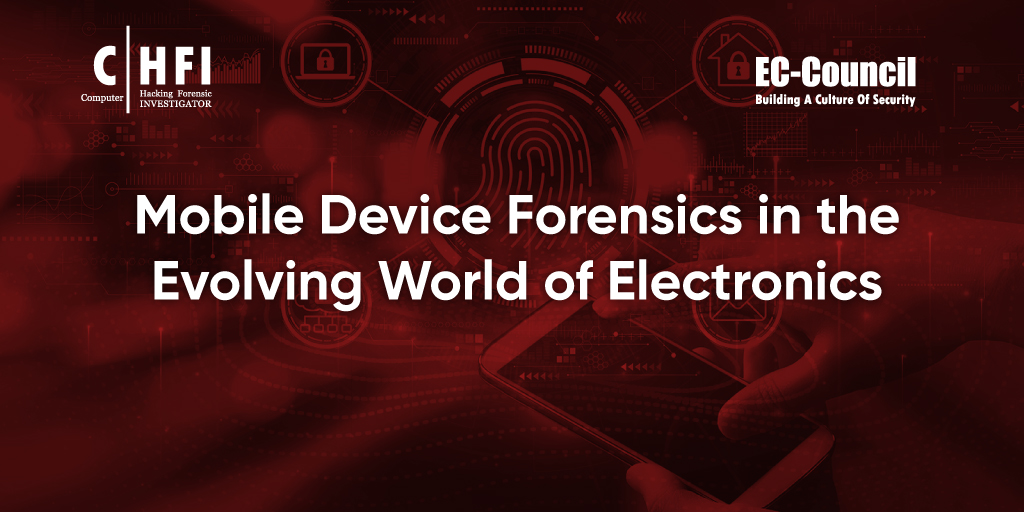 Mobile-Device-Forensics-in-the-Evolving-World-of-Electronics-blog