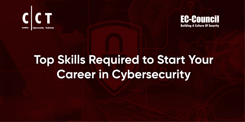 Top Skills Required to Start Your Career in Cybersecurity