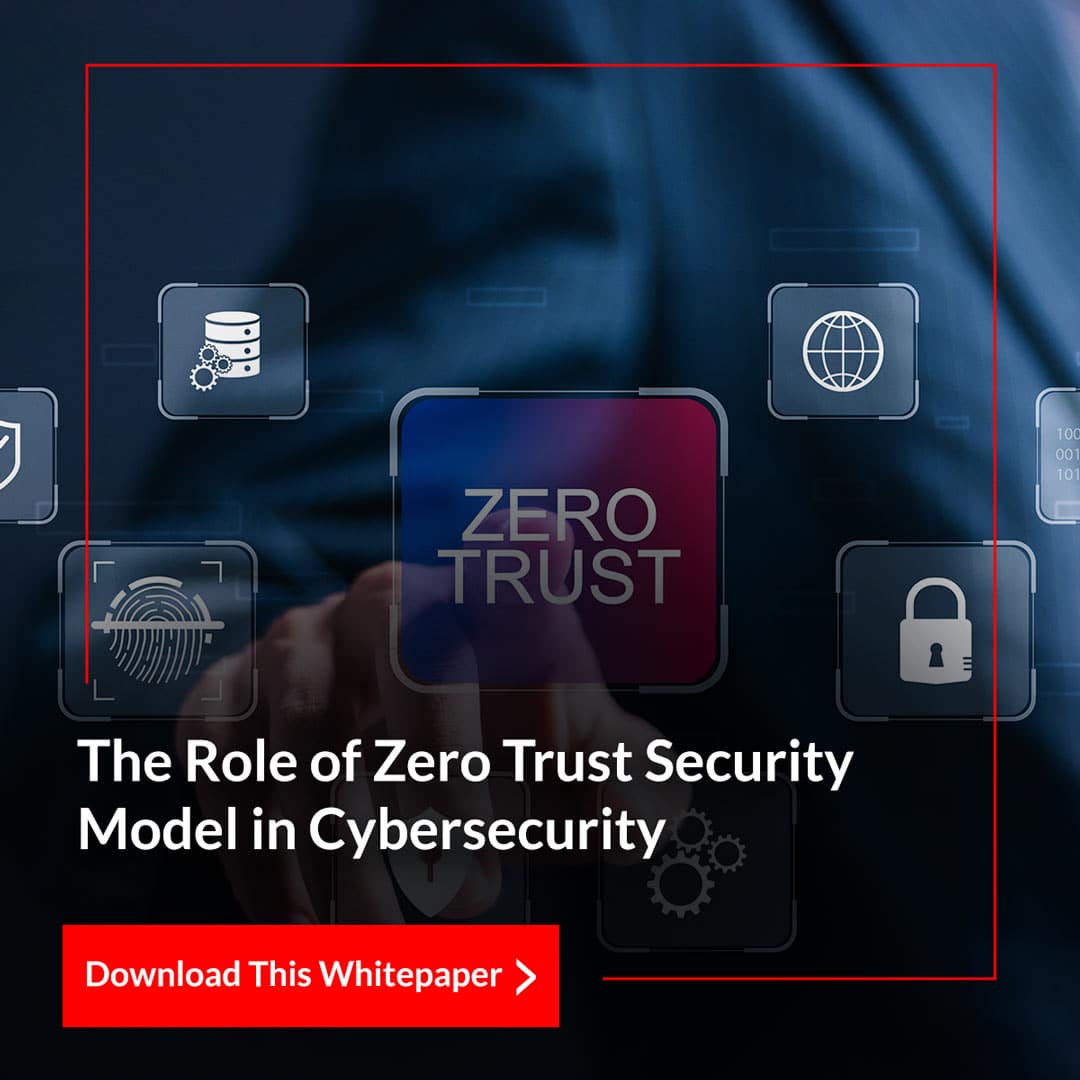 The Role of Zero Trust Security Model in Cybersecurity