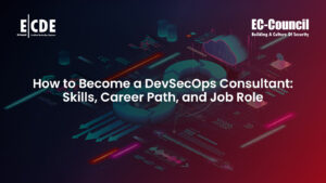 How to Become a DevSecOps Consultant | Skills & Career Guide