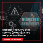 Disaster Recovery as a Service (DRaaS)