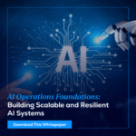 AI Operations Foundations: Building Scalable and Resilient AI Systems