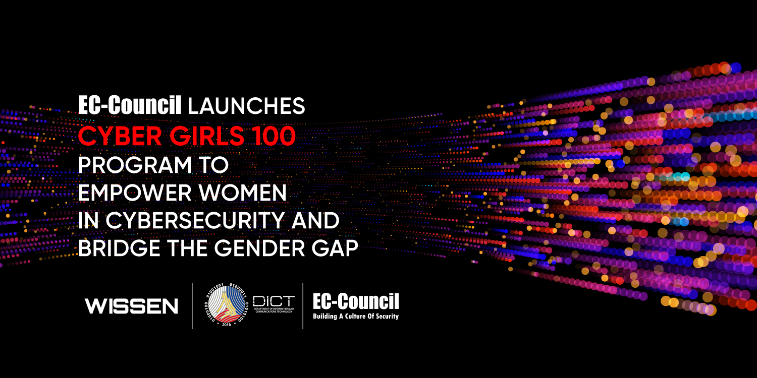 EC-Council Launches CyberGirls 100 Program to Empower Women in Cybersecurity and Bridge the Gender Gap 