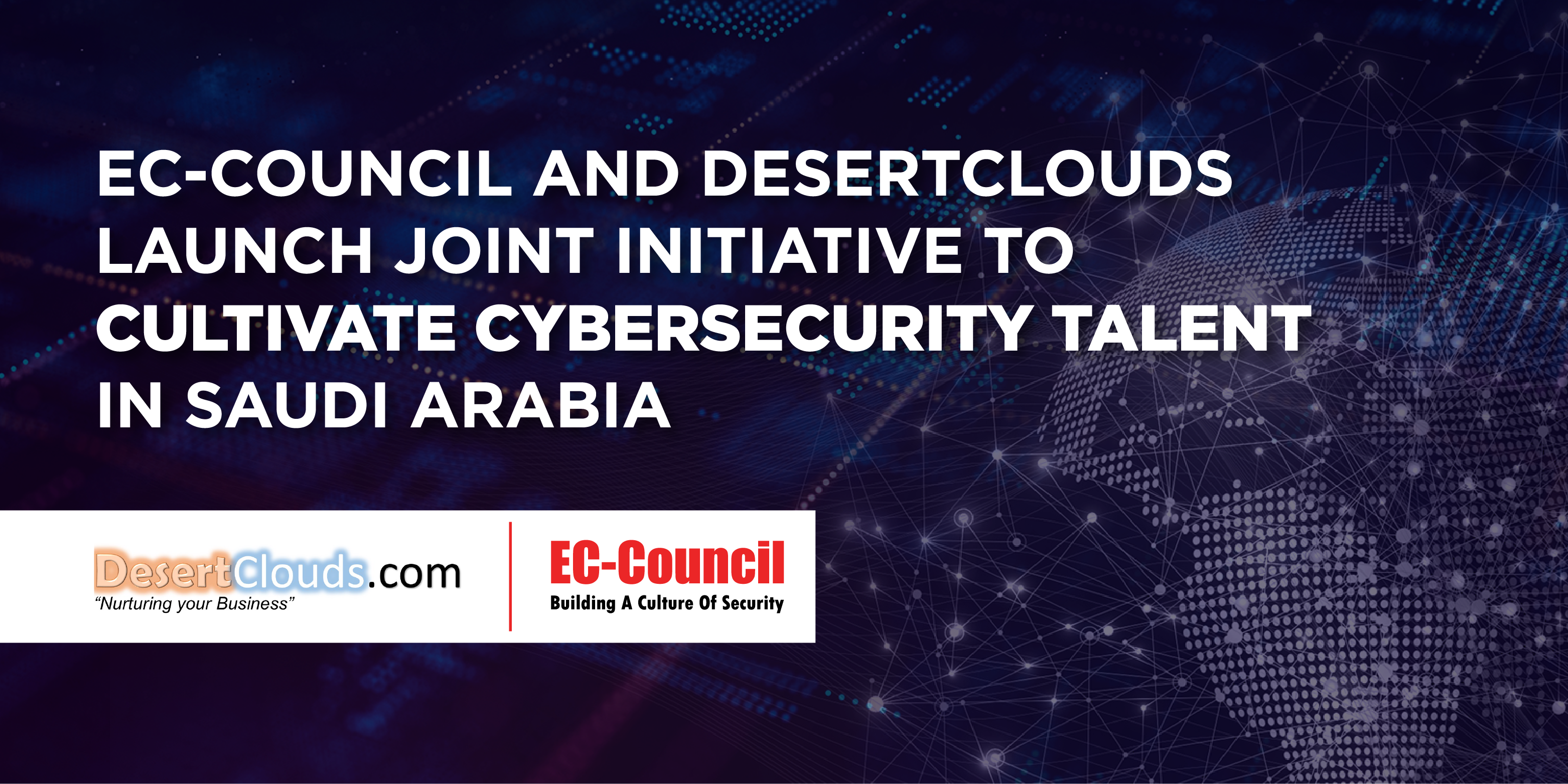 EC-Council and DesertClouds Launch Joint Initiative to Cultivate Cybersecurity Talent in Saudi Arabia