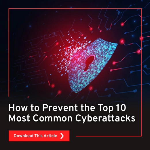 How to Prevent the Top 10 Most Common Cyberattacks